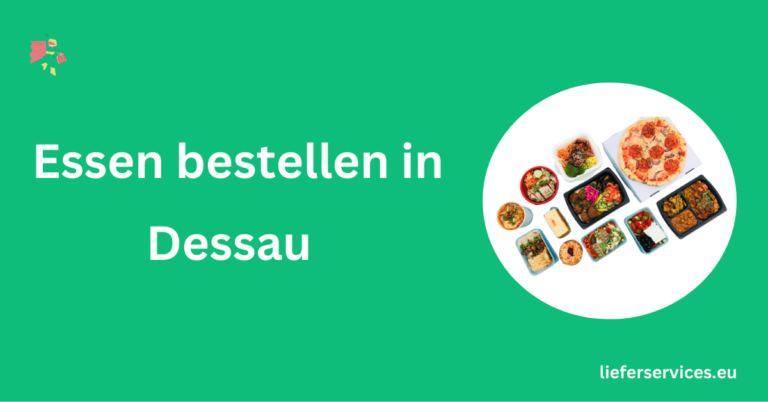 Essen bestellen in Dessau (Lieferdienste + beste Restaurants)