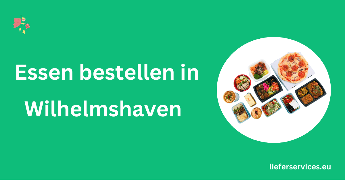 Essen bestellen in Wilhelmshaven